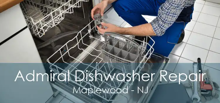 Admiral Dishwasher Repair Maplewood - NJ