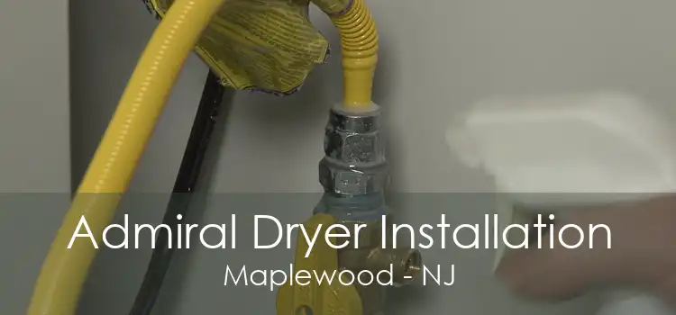 Admiral Dryer Installation Maplewood - NJ