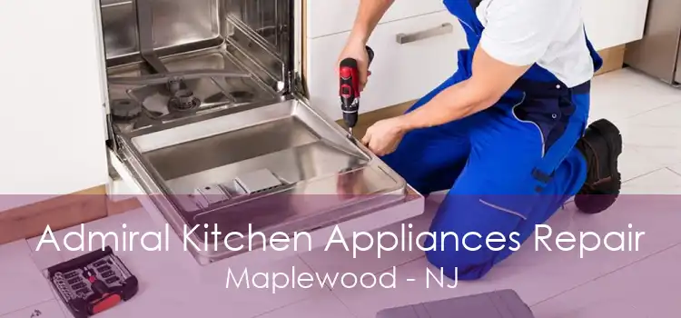 Admiral Kitchen Appliances Repair Maplewood - NJ