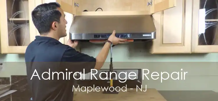 Admiral Range Repair Maplewood - NJ