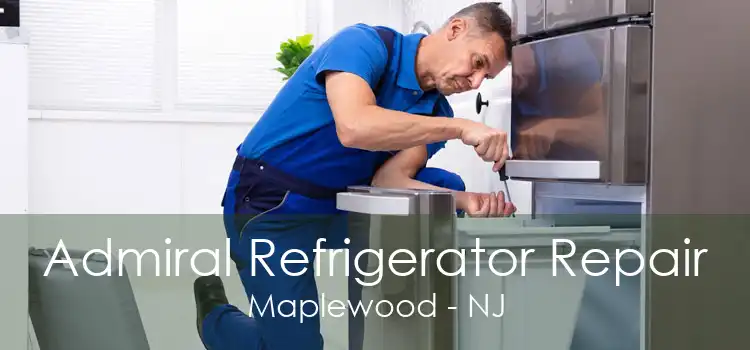 Admiral Refrigerator Repair Maplewood - NJ