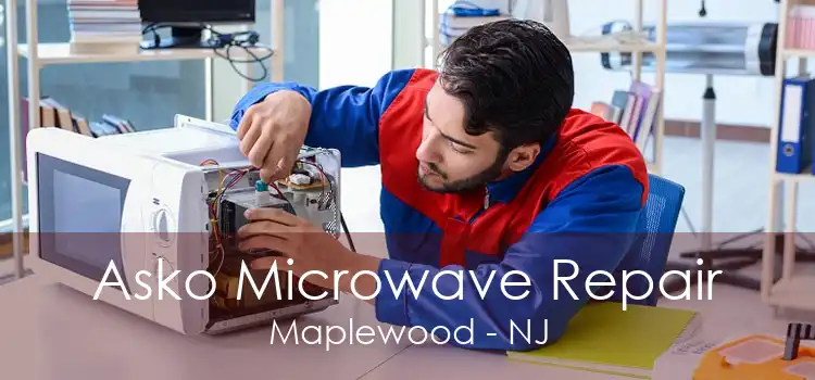 Asko Microwave Repair Maplewood - NJ