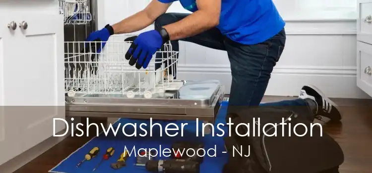 Dishwasher Installation Maplewood - NJ