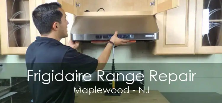 Frigidaire Range Repair Maplewood - NJ