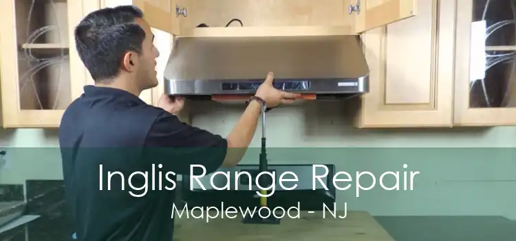 Inglis Range Repair Maplewood - NJ