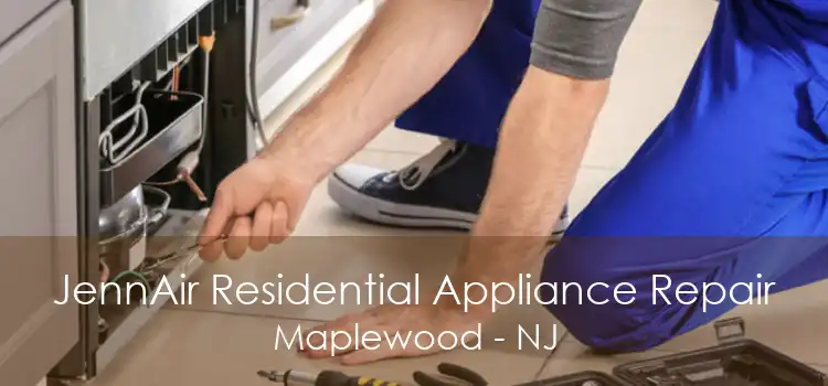 JennAir Residential Appliance Repair Maplewood - NJ