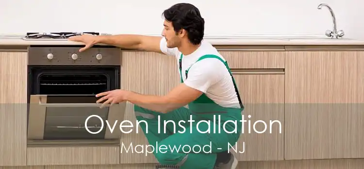 Oven Installation Maplewood - NJ