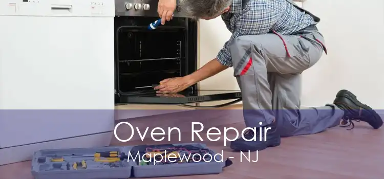 Oven Repair Maplewood - NJ