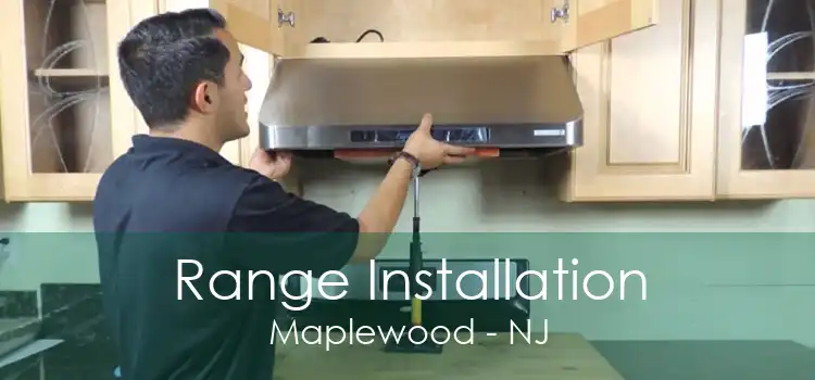 Range Installation Maplewood - NJ