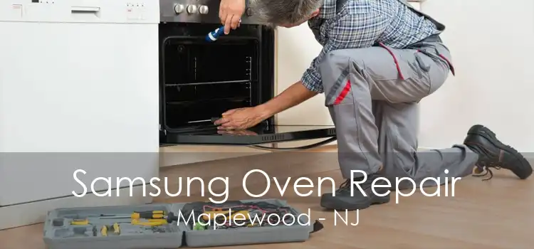 Samsung Oven Repair Maplewood - NJ