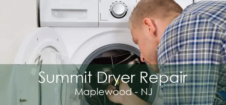 Summit Dryer Repair Maplewood - NJ