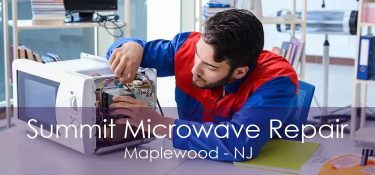 Summit Microwave Repair Maplewood - NJ