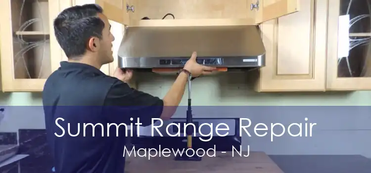 Summit Range Repair Maplewood - NJ